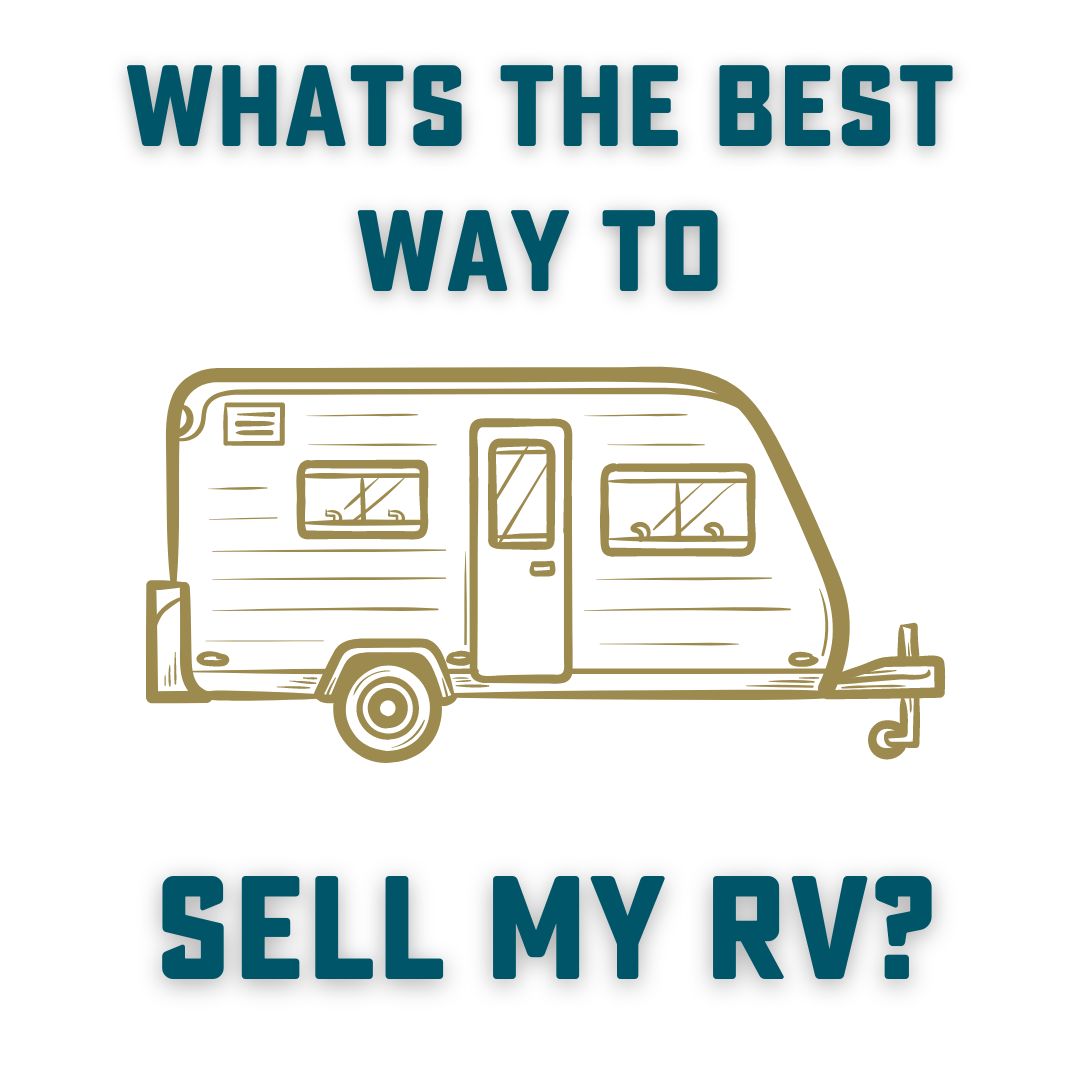 should i sell my own rv, consign, or trade in the rv