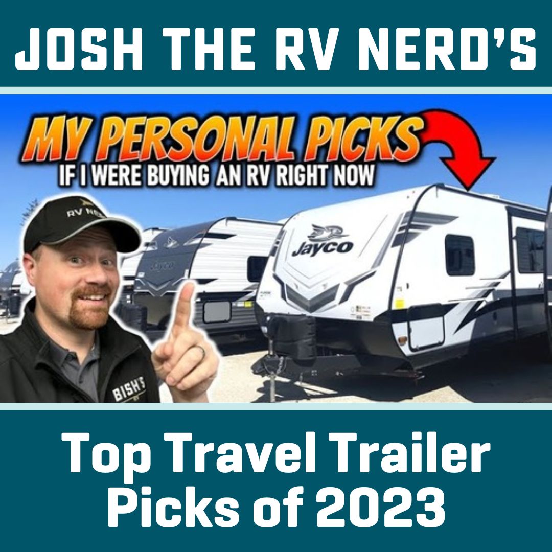 Josh the RV Nerd's Top Travel Trailers of 2023