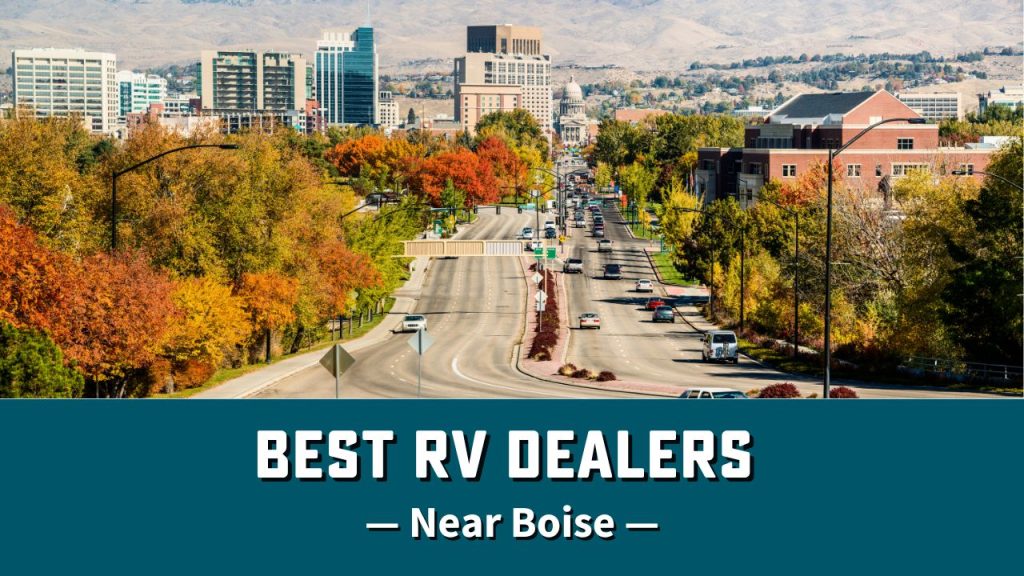 Find the best rv dealers in the boise idaho and surrounding areas