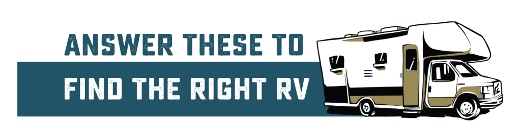 Answer these questions to get your next RV