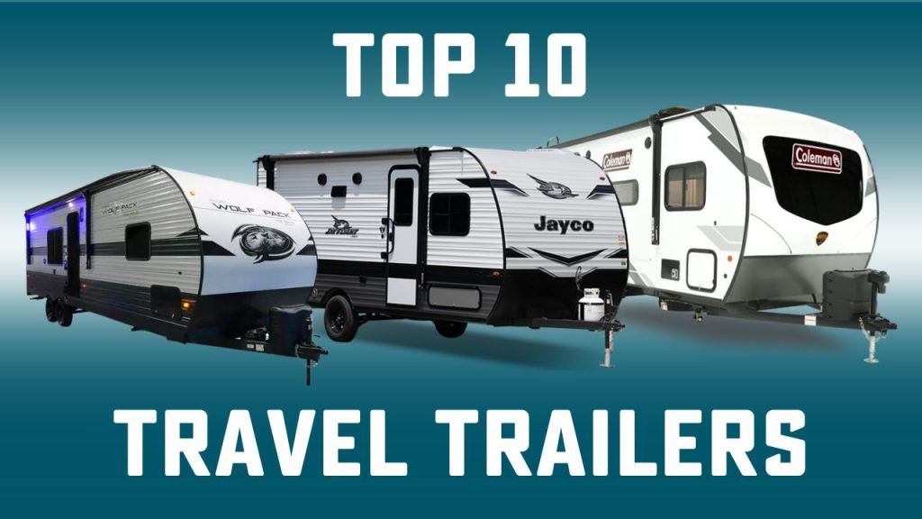 The top 10 most popular, best selling travel trailers
