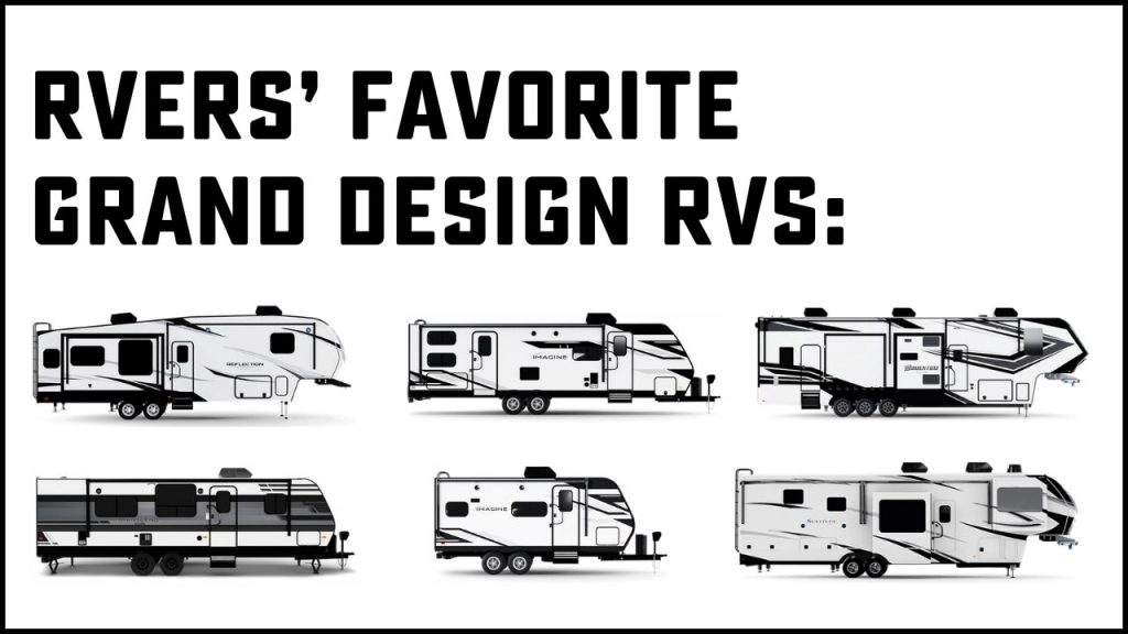 RVers' favorite grand design rvs at Bish's rv. RVers choose grand Design reflection, imagine, momentum, transcend XPLOR, Imagine XLS, and Solitude the most