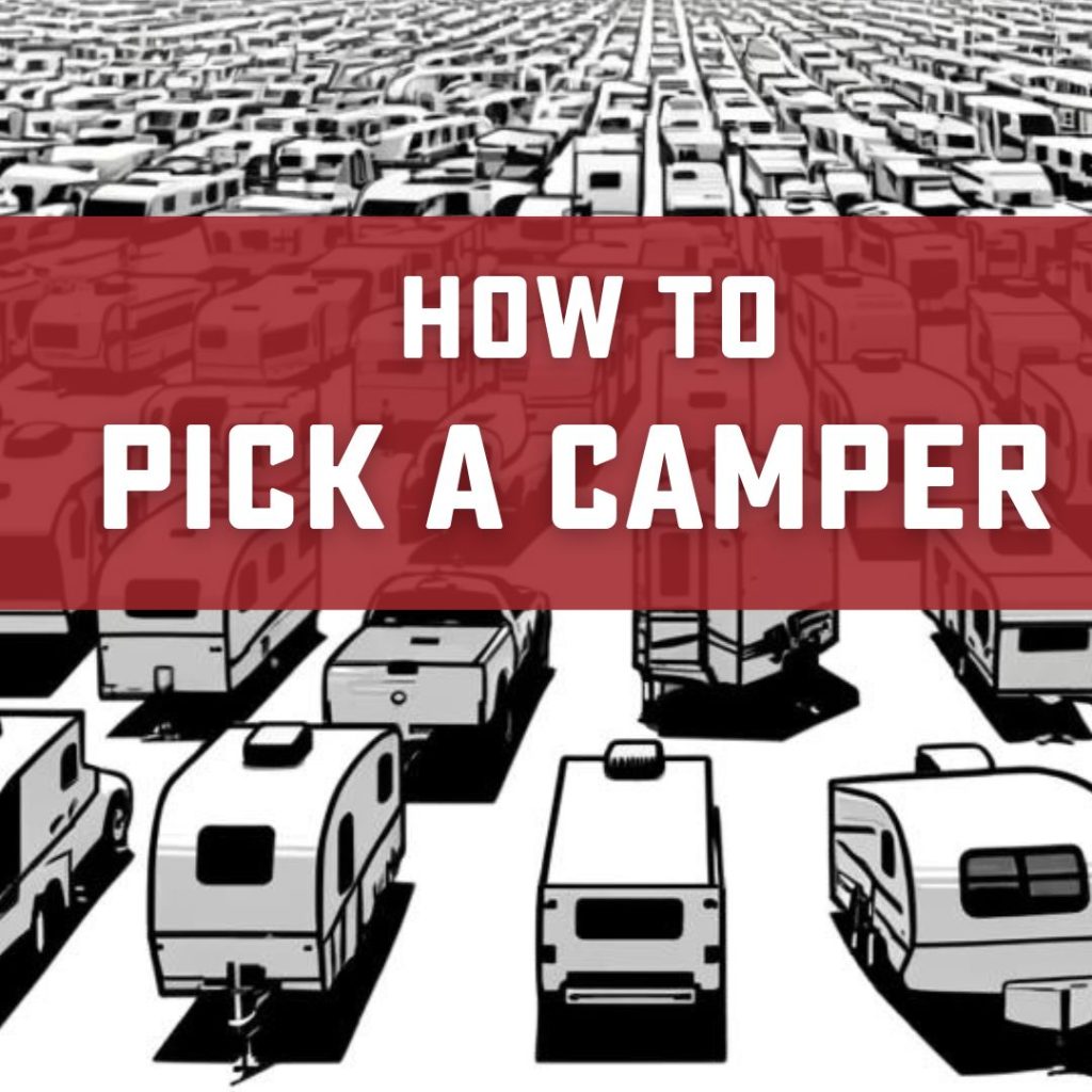 how to pick the right camper