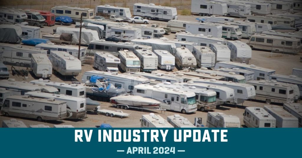 Picture of crowded RV Lot with text "RV Industry Update, April 2024"
