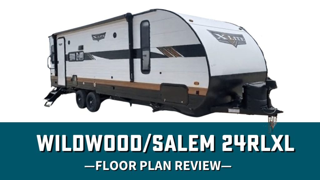 Wildwood x lite and salem cruise lite 24RLXL floor plan layout and price review