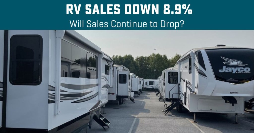 RVs in a sales lot with text, "RV Sales down 8.9%. Will Sales Continue to Drop?"