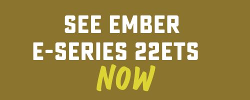 CTA Button- See Ember 22ETS