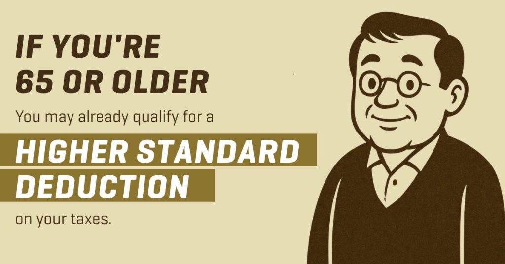 senior man with text If you're 65 or older you may qualify for higher standard deduction