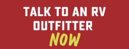 Red button graphic with bold white text reading "TALK TO AN RV OUTFITTER," and the word "NOW" highlighted in bright yellow-green below.