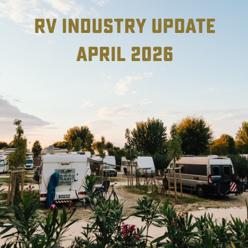 Campground scene with RVs parked among trees and greenery, overlaid with the text “RV Industry Update April 2026