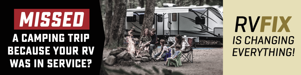 Promotional RVFix banner featuring a family gathered around a campfire beside their RV, with messaging about avoiding missed camping trips due to RV service delays and highlighting RVFix support services.