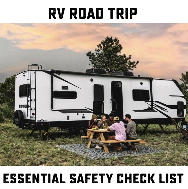 RV road trip safety checklist graphic featuring a travel trailer at a scenic campsite with a family gathered around a picnic table, highlighting essential pre-trip RV safety checks.